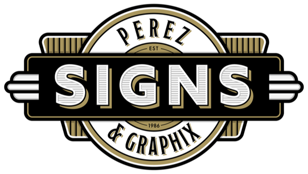 Perez Signs & Graphix - Make a lasting first impression